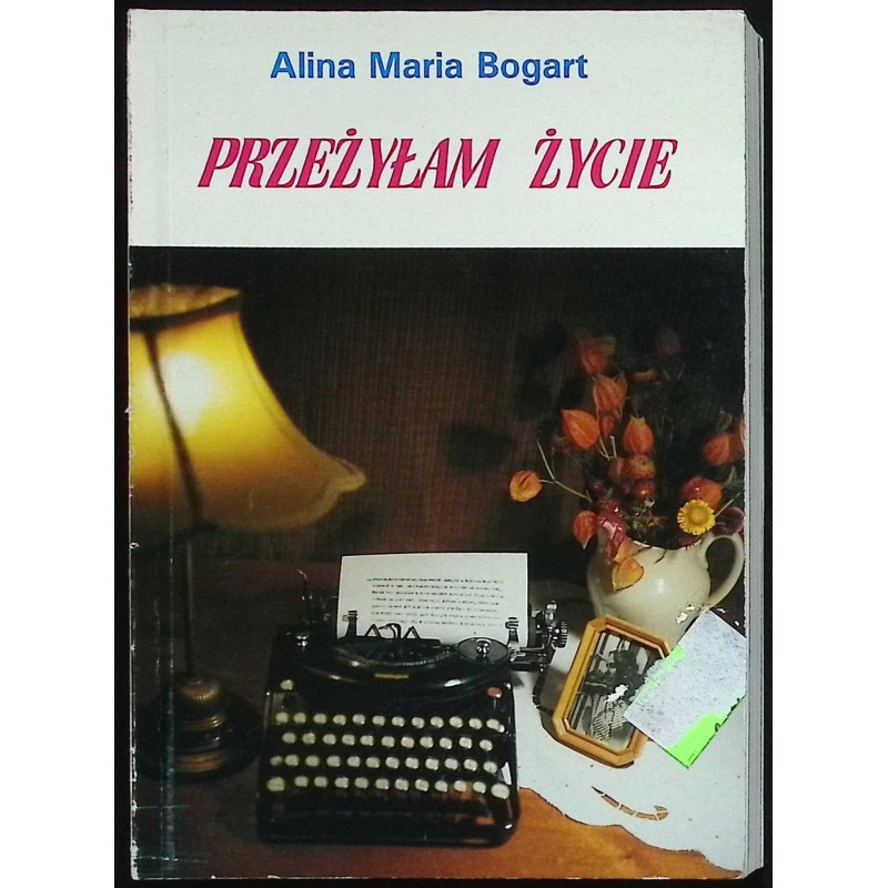 Przeżyłam życie Alina Maria Bogart