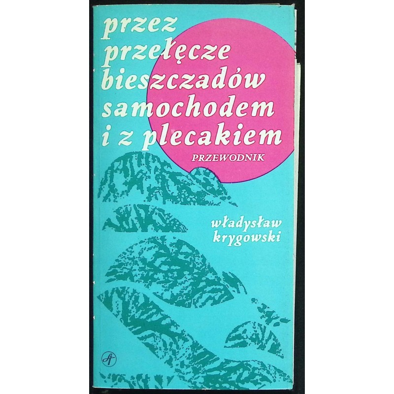 Przez przełęcze Bieszczadów samochodem i z plecakiem