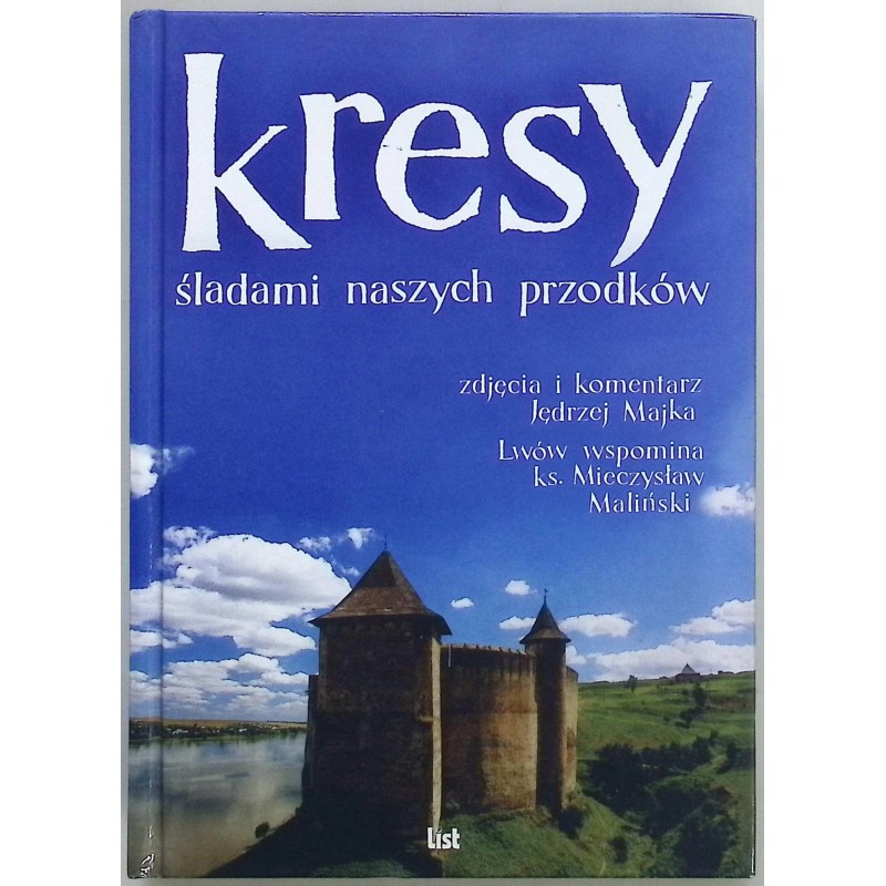 Kresy śladami naszych przodków M. Maliński, J. Majka