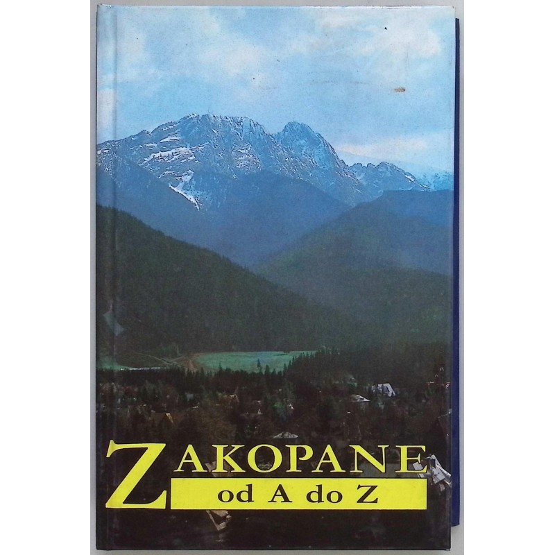 Zakopane od A do Z Lidia Długołęcka-Pinkwart i Maciej Pinkwart