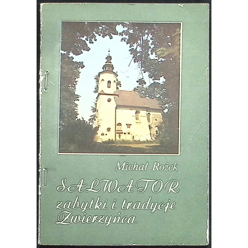 Salwator zabytki i tradycje zwierzyńca M.Rożek