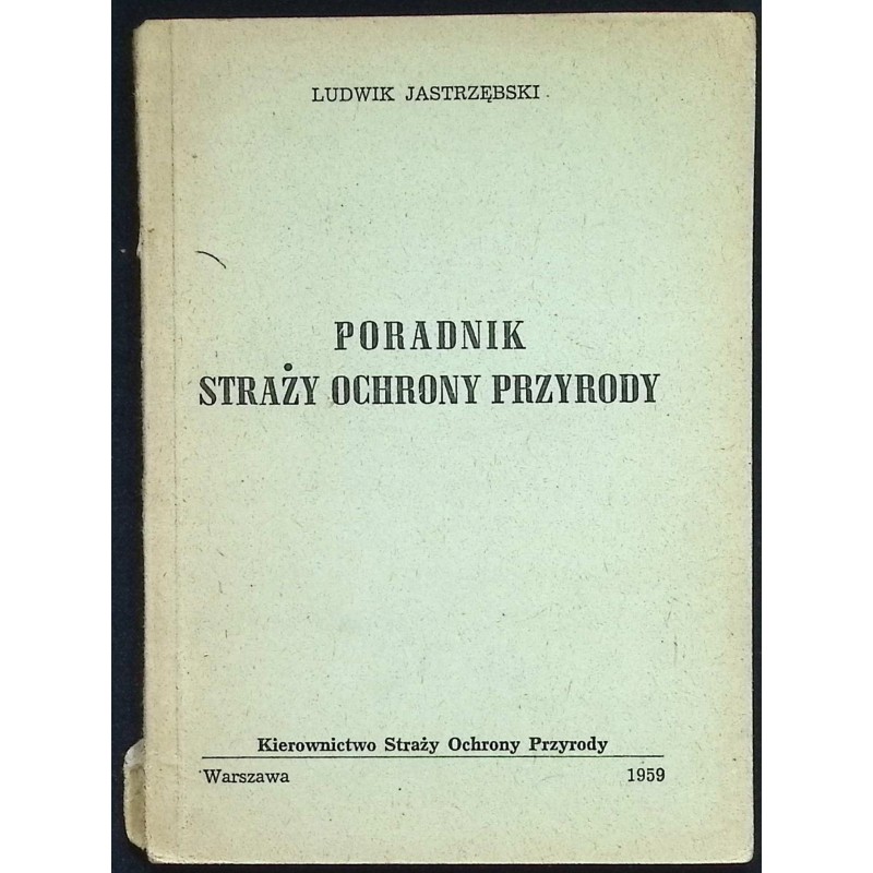 Poradnik straży ochrony przyrody Ludwik Jastrzębski