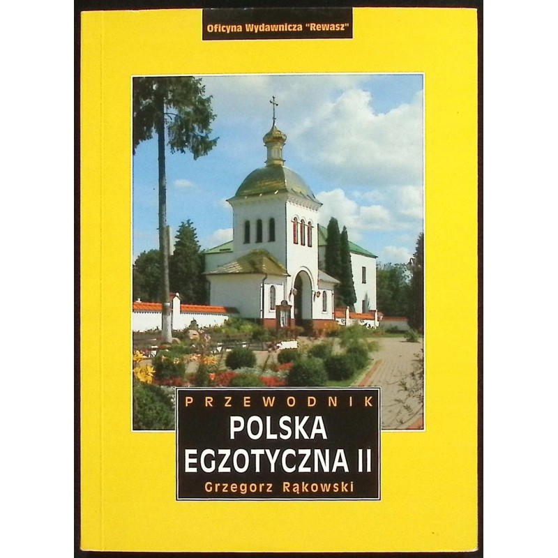 Przewodnik Polska egzotyczna II Grzegorz Rąkowski