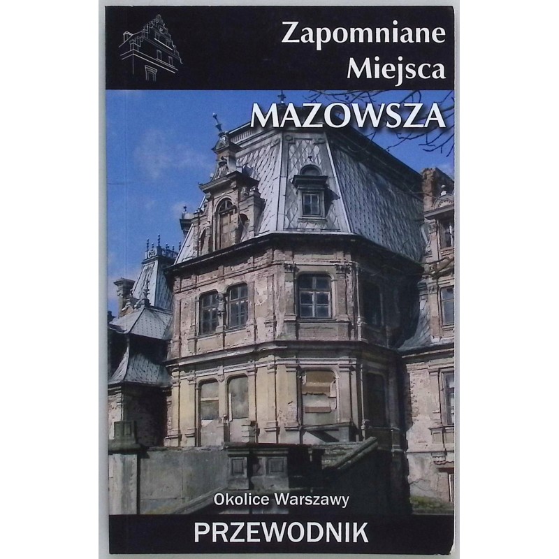 Zapomniane miejsca Mazowsza