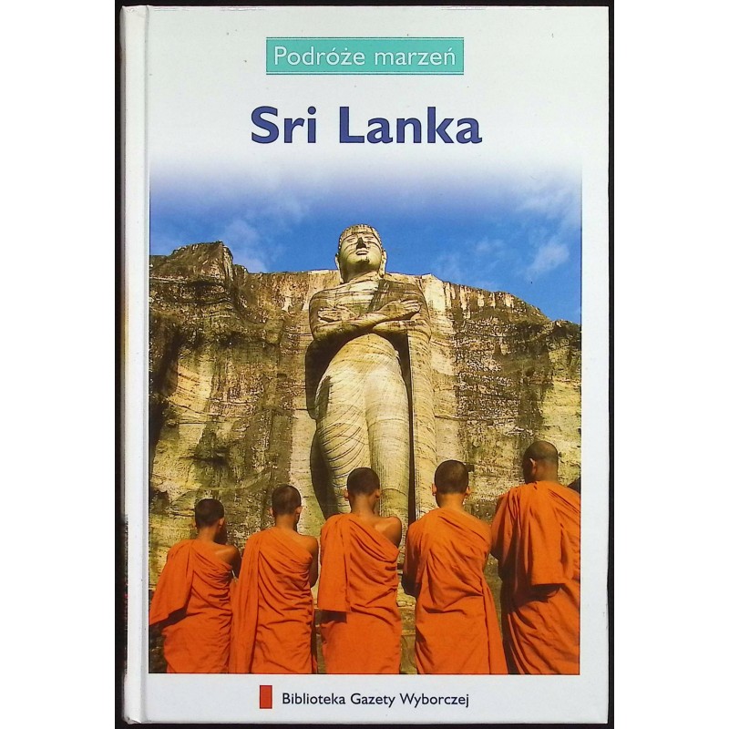 Sri Lanka. Podróże marzeń Praca zbiorowa