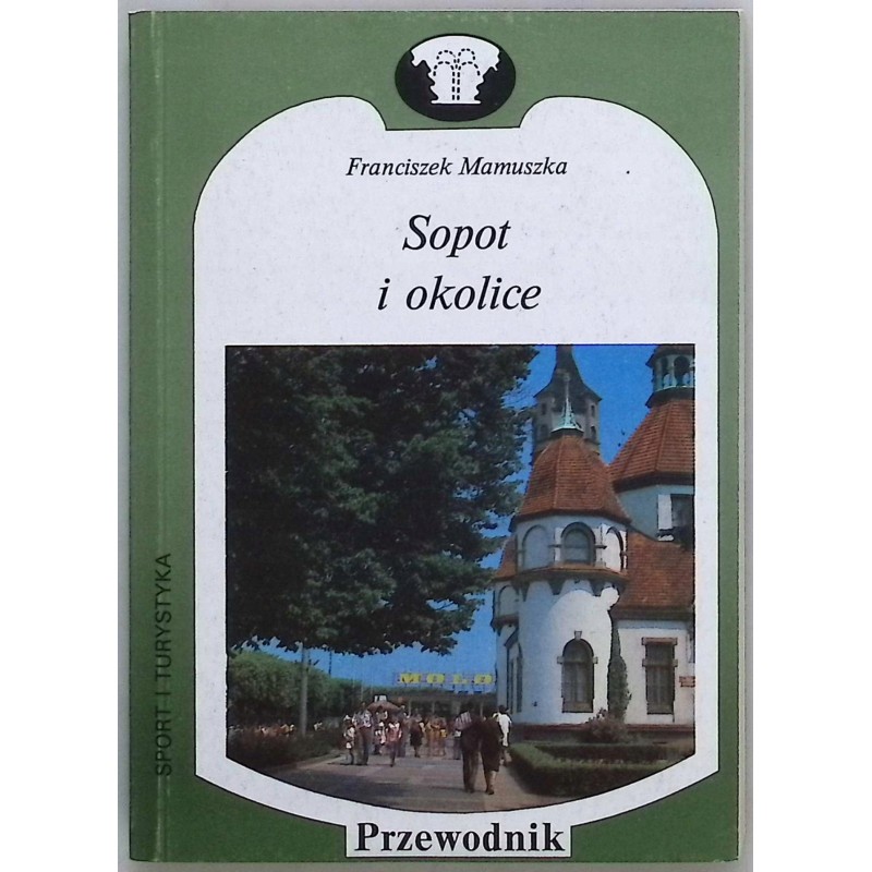Sopot i okolice Przewodnik Franciszek Mamuszka