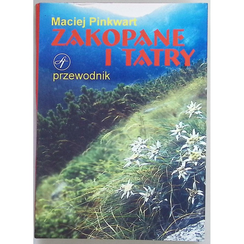 Zakopane i Tatry Maciej Pinkwart