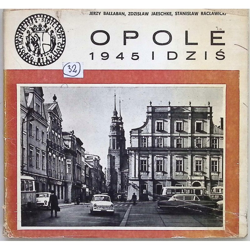 Opole 1945 i dziś - J. Bałłaban
