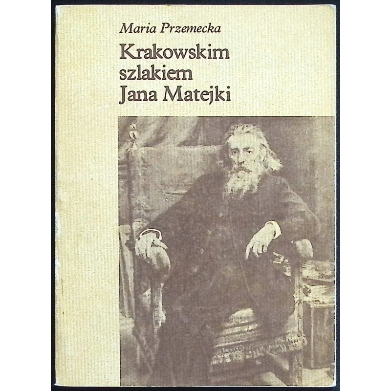 Krakowskim szlakiem Jana Matejki