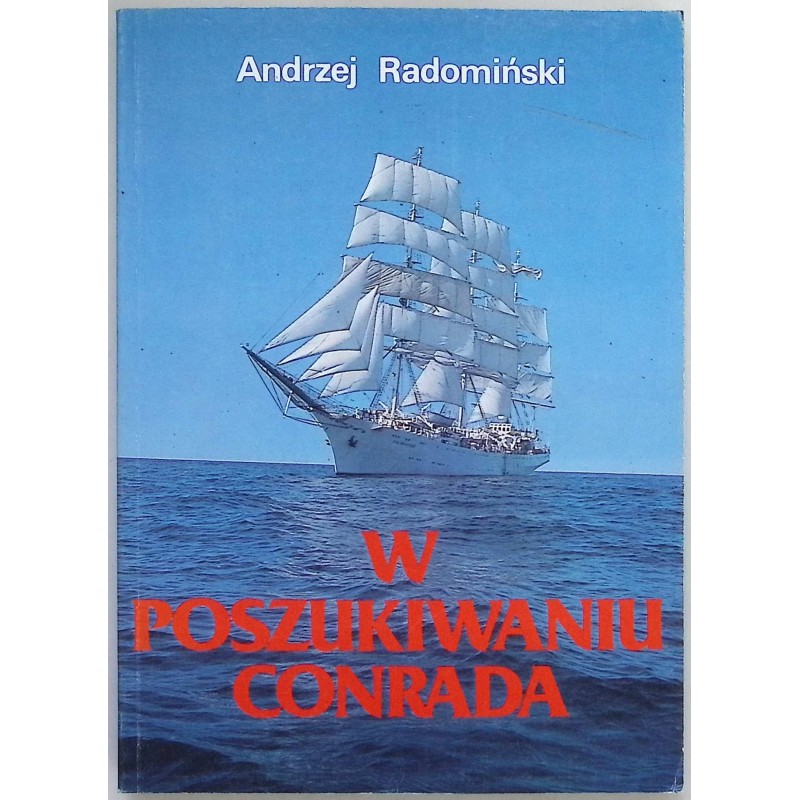 W poszukiwaniu Conrada... Andrzej. Radomiński