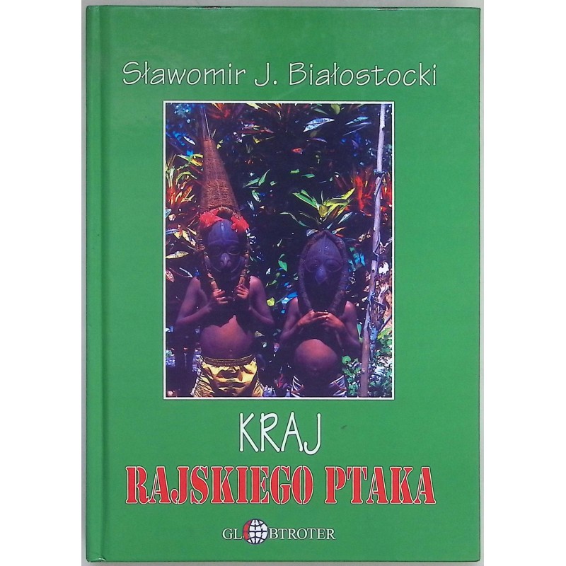 Kraj rajskiego ptaka Sławomir J. Białostocki