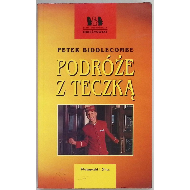 Podróże Z Teczką Peter Biddlecombe