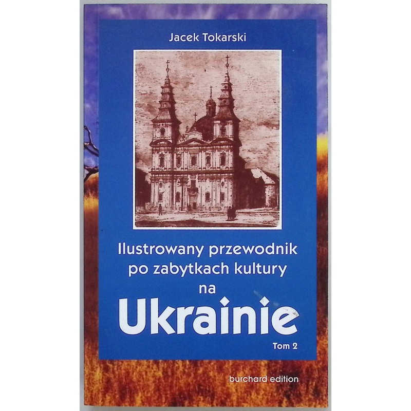 Ilustrowany przewodnik po zabytkach kultury na Ukrainie Tom 2