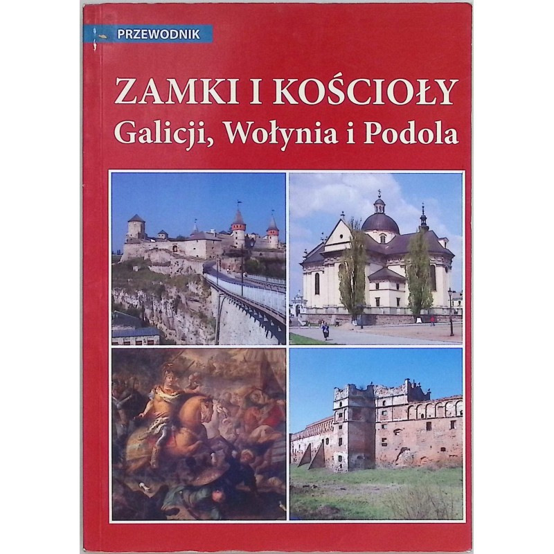 Zamki i kościoły Galicji, Wołynia i Podola
