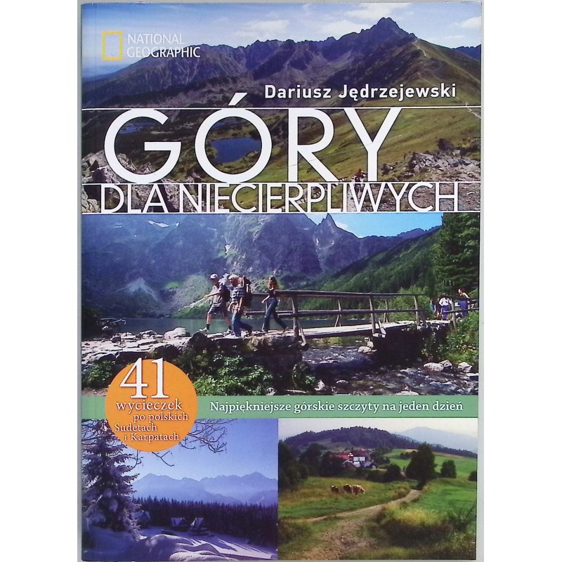 Góry dla niecierpliwych Najpiękniejsze górskie szczyty na jeden dzień