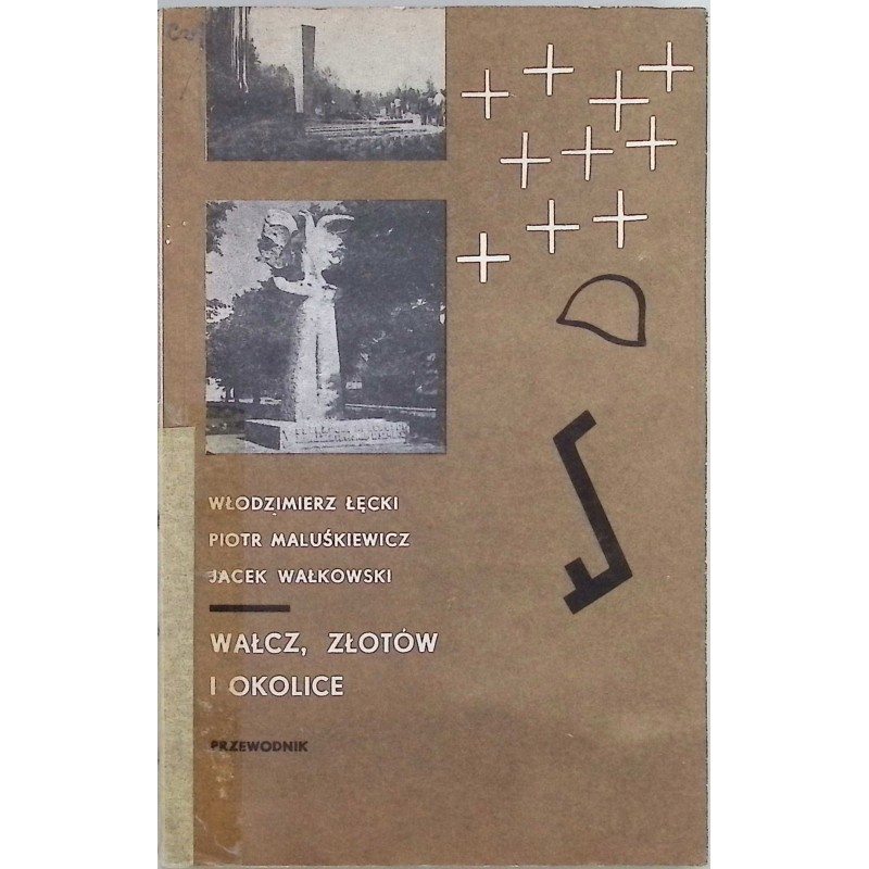 Wałcz , Złotów i okolice W. Łęcki