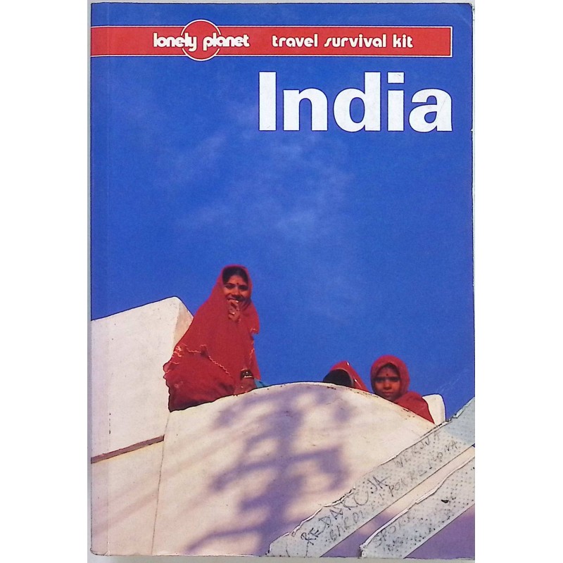 Lonely Planet India: A Travel Survival Kit