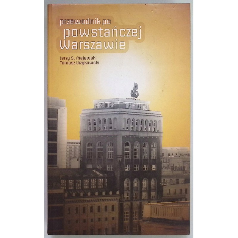 Przewodnik po powstańczej Warszawie Majewski Urzykowski
