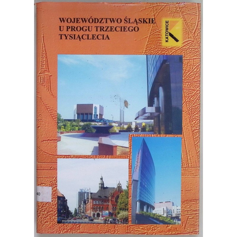 Województwo śląskie u progu trzeciego tysiąclecia