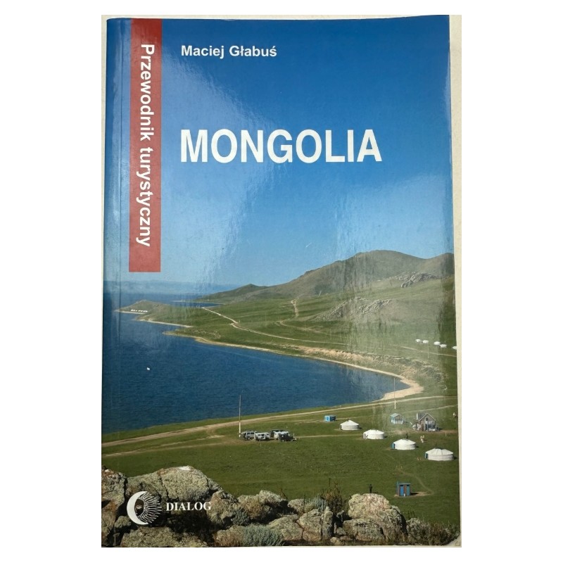 MONGOLIA PRZEWODNIK TURYSTYCZNY Maciej Głabuś